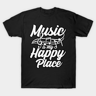 Music Is My Happy Place Musician T-Shirt